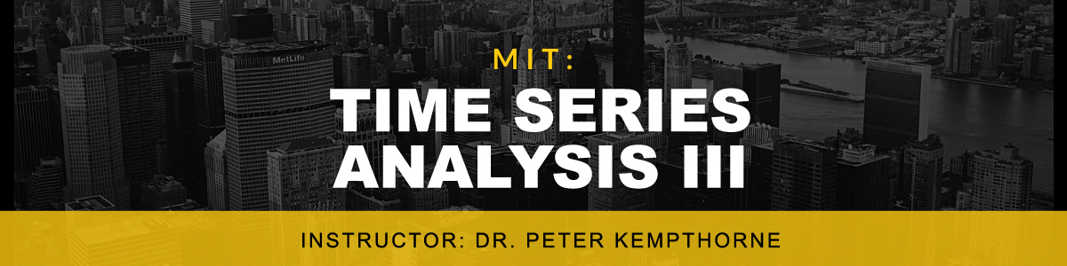MIT: Time Series Analysis III